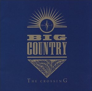 BIG COUNTRY - THE CROSSING